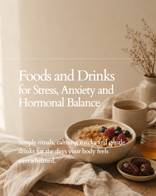 The Ultimate Foods and Drinks for Stress, Anxiety and Hormonal Balance